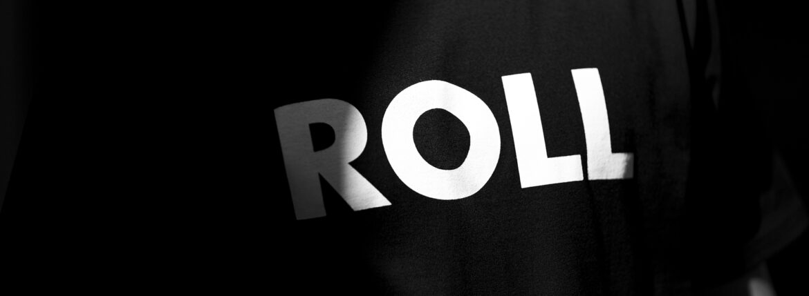 ROLL ロール baba　東京都渋谷区猿楽町2-12 相野谷ビル 205号 馬場康治 ROLL ロゴTシャツ LOGO TEE ホワイト ブラック WHITE BLACK 愛知 名古屋 Alto e Diritto altoediritto アルトエデリット